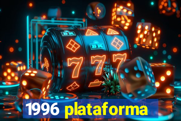 1996 plataforma